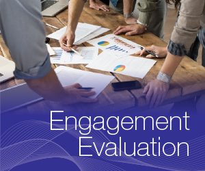Engagement Evaluation: critical steps for a quality process