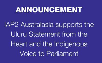 Media Release: IAP2A announces support for the Uluru Statement from the Heart and the Indigenous Voice to Parliament