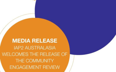 Media Release: IAP2 Australasia Welcomes the Release of the Community Engagement Review
